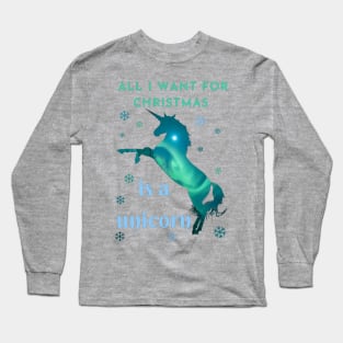 All I want for Christmas is a unicorn Long Sleeve T-Shirt